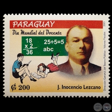 Retrato de JUAN INOCENCIO LEZCANO - DÍA MUNDIAL DEL DOCENTE - SELLOS POSTALES DEL PARAGUAY AÑO 2.001